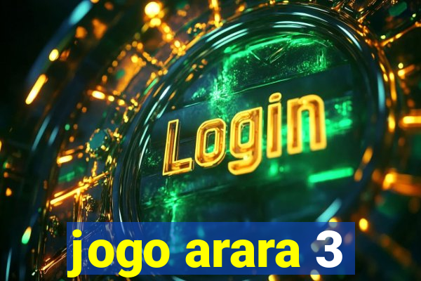 jogo arara 3